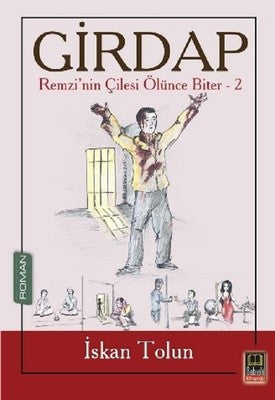 Iskan Tolun | Girdap-Remzi'nin Çilesi Ölünce Biter 2
