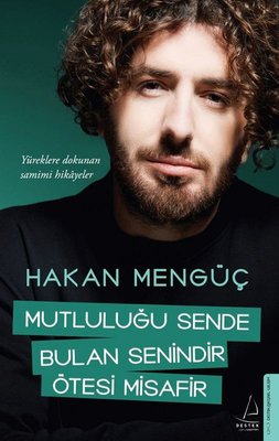 Hakan Mengüç | Mutluluğu Sende Bulan Senindir Ötesi Misafir