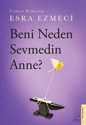 Esra Ezmeci | Beni Neden Sevmedin Anne?