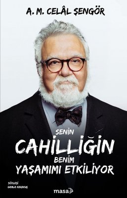 AM Celal Şengör | Senin Cahilliğin Benim Yaşamımı Etkiliyor