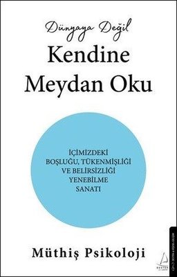 Müthiş Psikoloji | Dünyaya Değil Kendine Meydan Oku