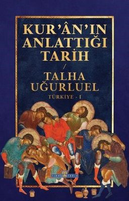 Talha Uğurluel | Kur'an'ın Anlattığı Tarih: Türkiye