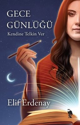 Elif Erdenay | Gece Günlüğü - Kendine Telkin Ver