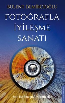 Bülent Demircioğlu | Fotoğrafla İyileşme Sanatı