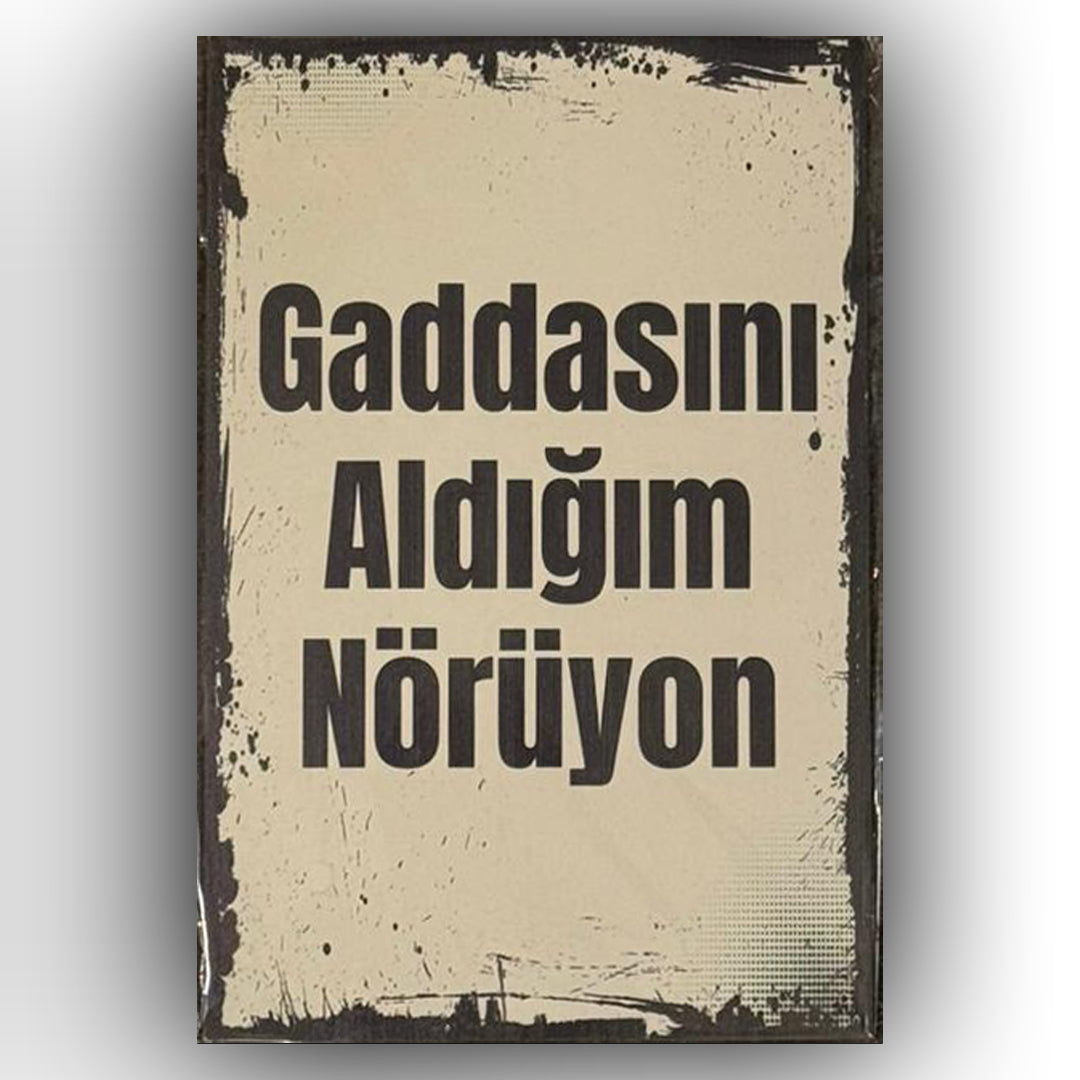 Gaddasini Aldigim Nörüyon Retro Ahsap Poster
