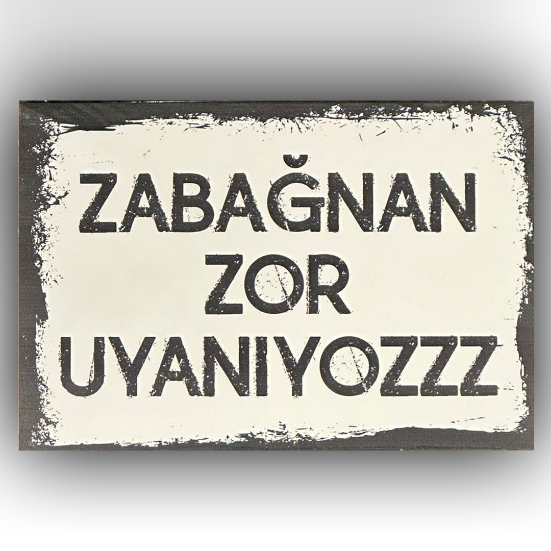 Zabagnan Zor Uyaniyoruzz Retro Ahsap Poster