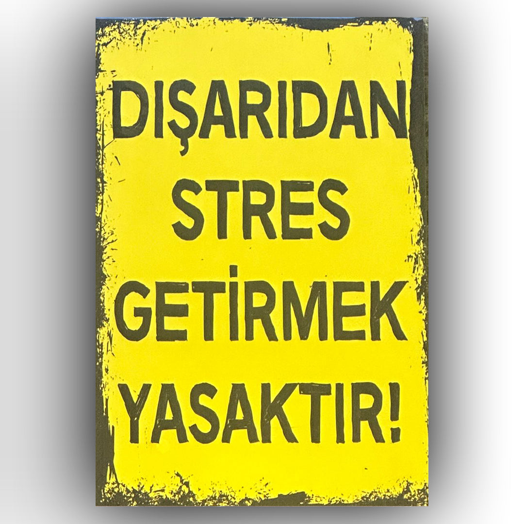 Disardan Stres Getirmek Yasaktır Retro Ahsap Posteri