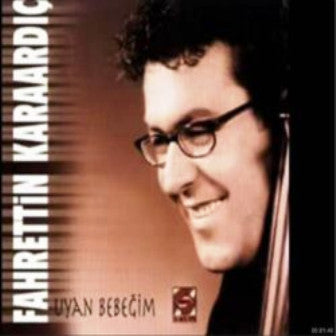 FahrettinKaraardıç- Uyan Bebegim (CD)