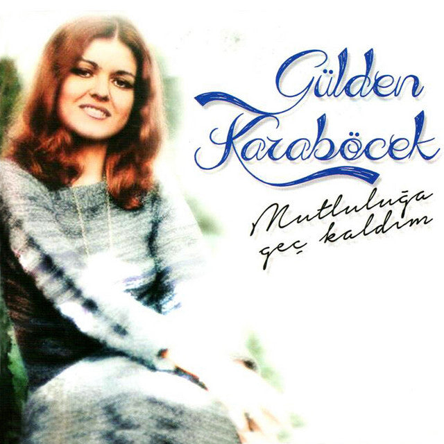 Gülden Karaböcek - Mutluluga Gec Kaldim (CD)