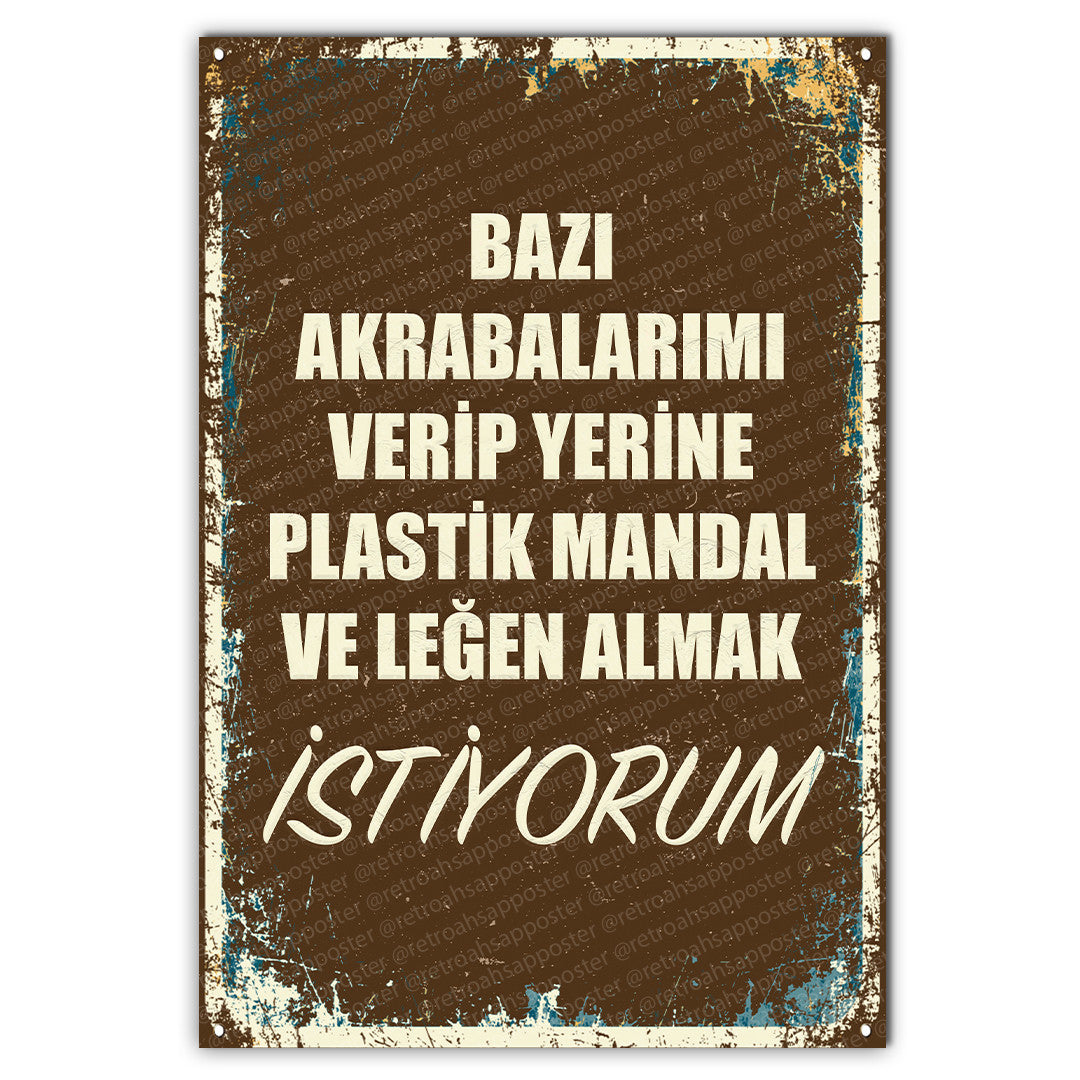 Bazı Akrabalarımı verip yerine plastik mandal almak istiyorum Retro Ahsap Poster