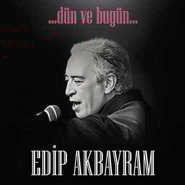 Edip Akbayram - Dün ve Bugün (Plak)