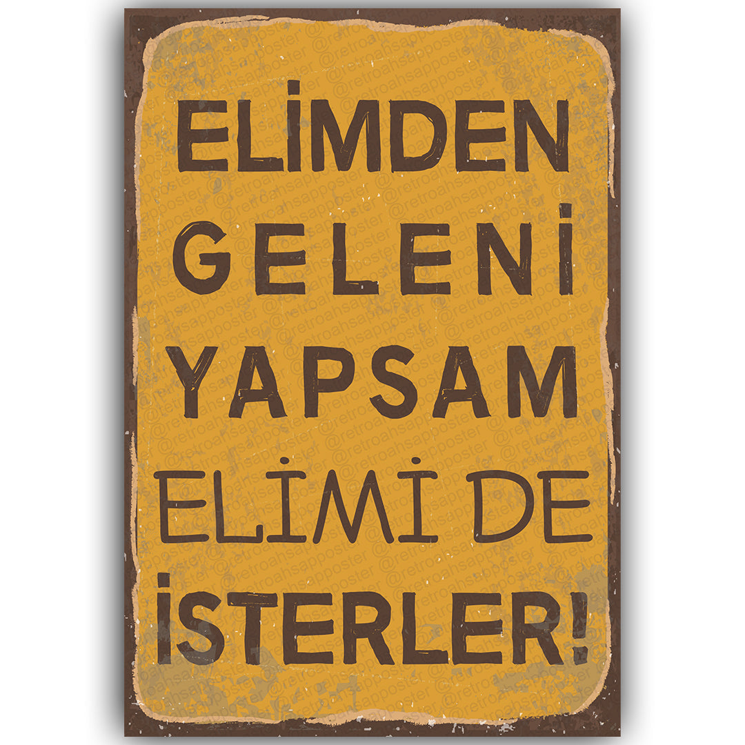 Elimden Geleni Yapsam Elimide İsterler Retro Ahsap Poster