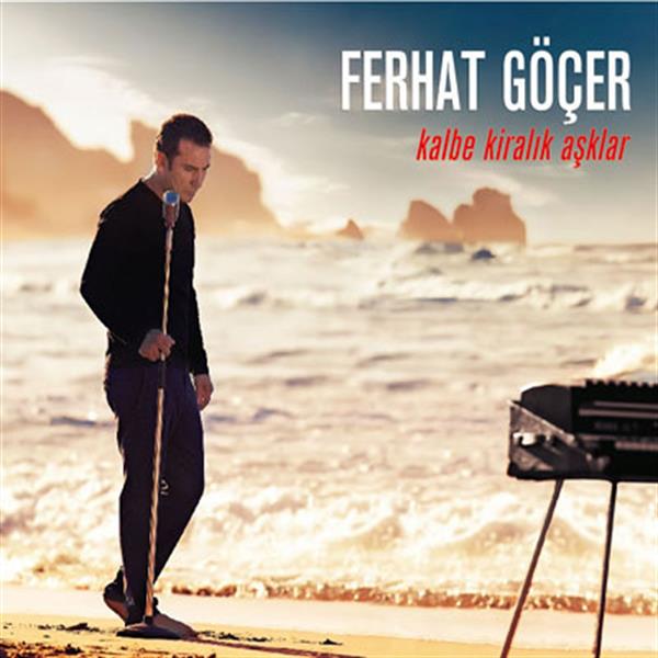 Ferhat Göçer - Kalbe Kiralık Aşklar (CD)