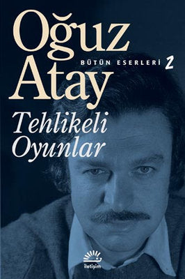 Oğuz Atay | Tehlikeli Oyunlar
