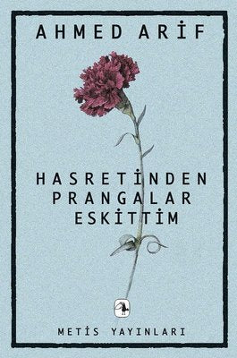 Ahmed Arif | Hasretinden Prangalar Eskittim