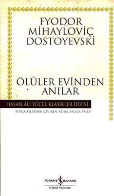 Fyodor Mihayloviç Dostoyevski | Ölüler Evinden Anılar