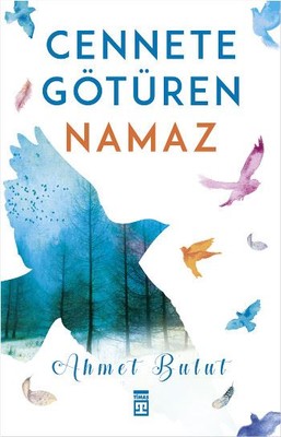 Ahmet Bulut | Cennete Götüren Namaz