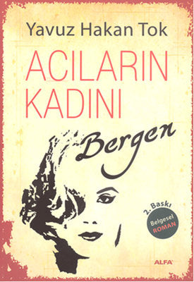 Yavuz Hakan Tok | Acıların Kadını Bergen