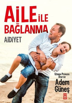 Adem Güneş | Aidiyet - Aile İle Bağlanma