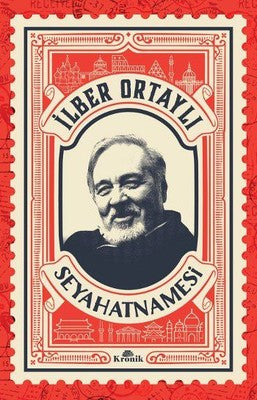 İlber Ortaylı | İlber Ortaylı Seyahatnamesi