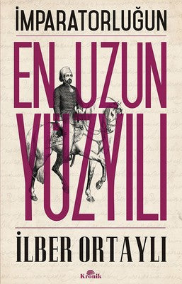 İlber Ortaylı | İmparatorluğun En Uzun Yüzyılı