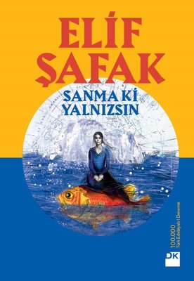 Elif Şafak | Sanma ki Yalnızsın