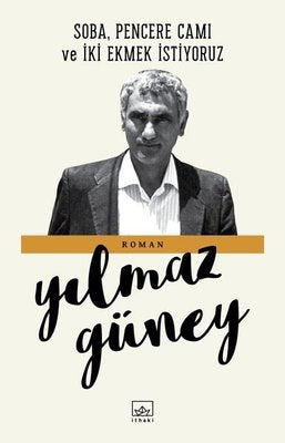 Yılmaz Güney | Soba Pencere Cami ve İki Ekmek İstiyoruz