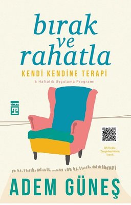 Adem Güneş | Bırak ve Rahatla-Kendi Kendine Terapi