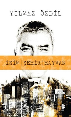 Yılmaz Özdil | İsim Şehir Hayvan