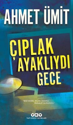Ahmet Ümit | Çıplak Ayaklıydı Gece