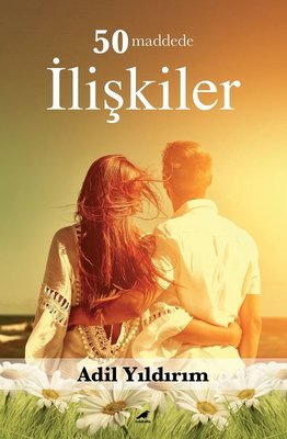 Adil Yıldırım | 50 Maddede İlişkiler
