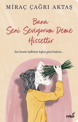Miraç Çağrı Aktaş | Bana Seni Seviyorum Deme Hissettir