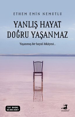 Ethem Emin Nemutlu | Yanlış Hayat Doğru Yaşanmaz
