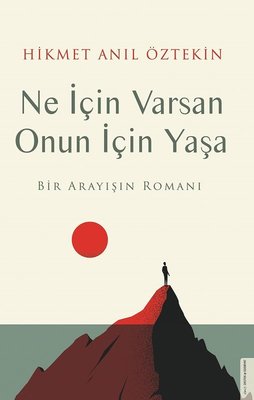 Hikmet Anıl Öztekin | Ne İçin Varsan Onun İçin Yaşa