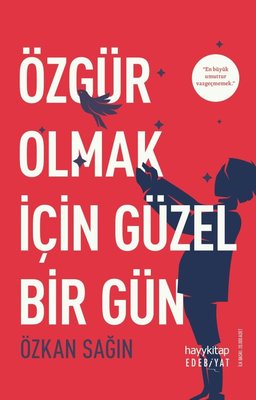 Özkan Sağın | Özgür Olmak için Güzel Bir Gün