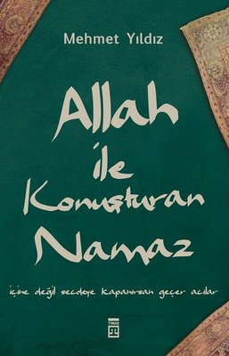 Mehmet Yıldız | Allah ile Konuşturan Namaz