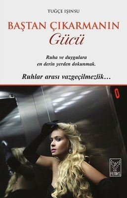 Tuğçe Işınsu | Baştan Çıkarmanın Gücü
