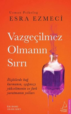 Esra Ezmeci | Vazgeçilmez Olmanın Sırrı