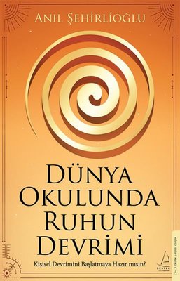Anıl Şehirlioğlu | Dünya Okulunda Ruhun Devrimi