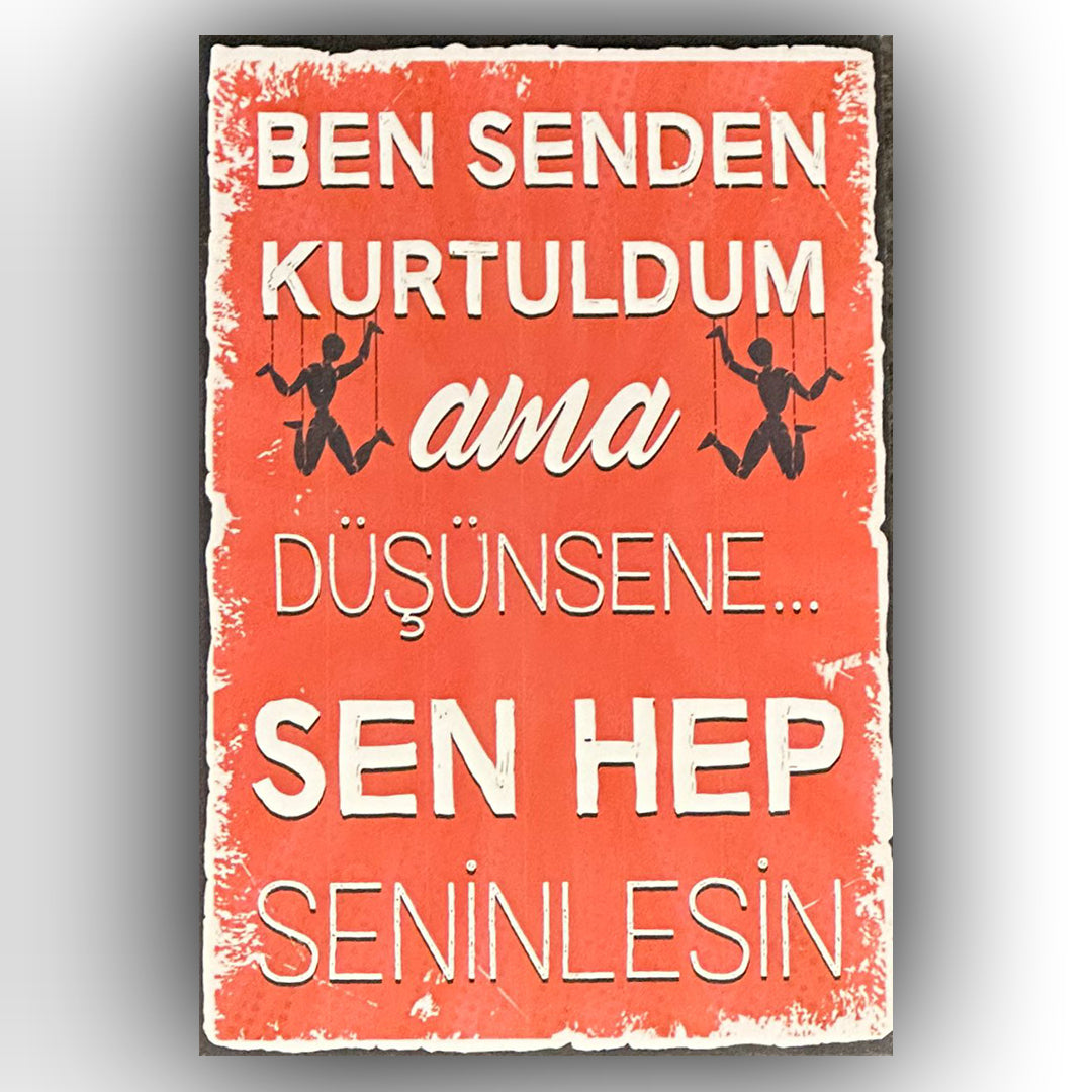 Ben Senden Kurtuldum Ama Retro Ahsap Poster