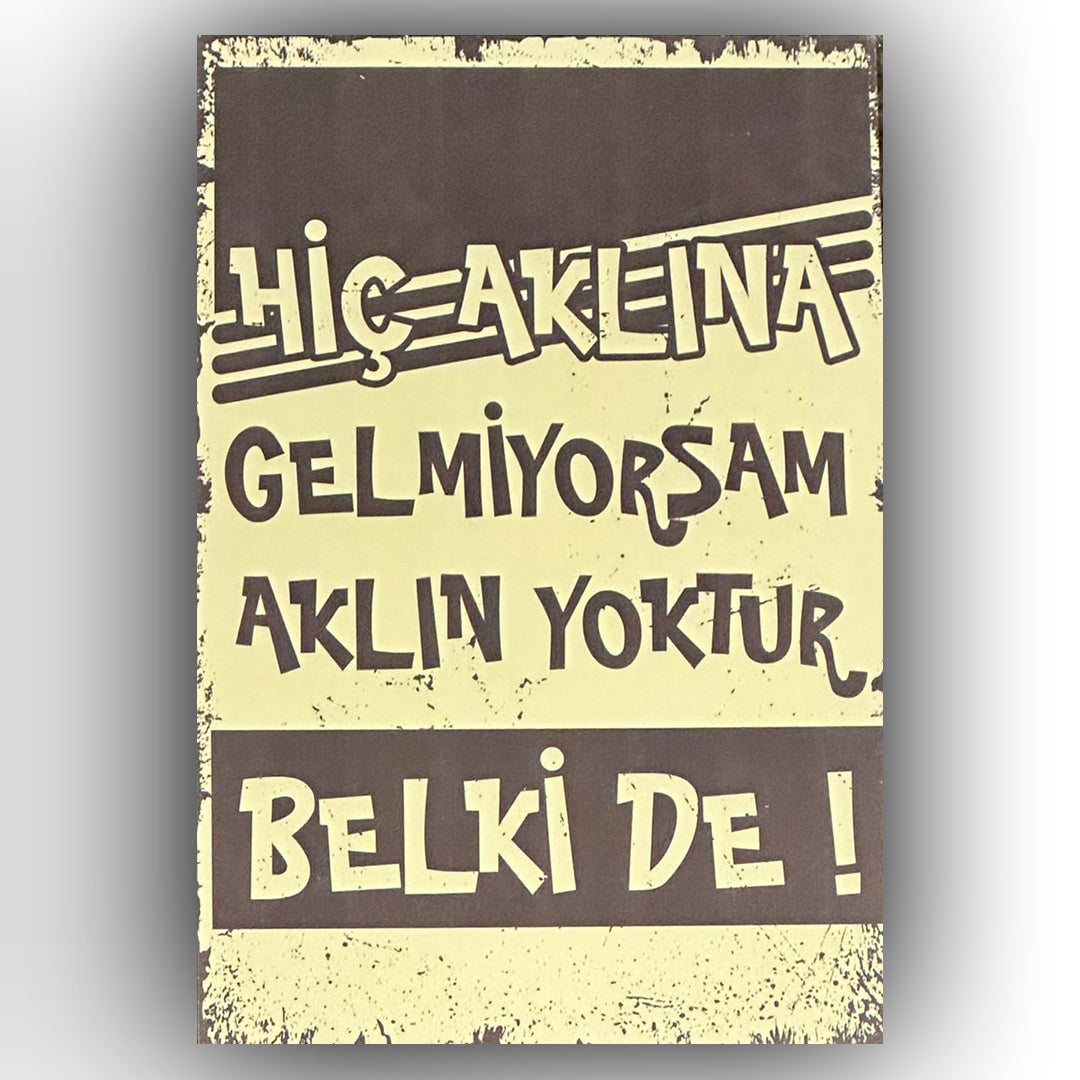 Hic Aklina Gelmiyorsam Retro Ahsap Poster