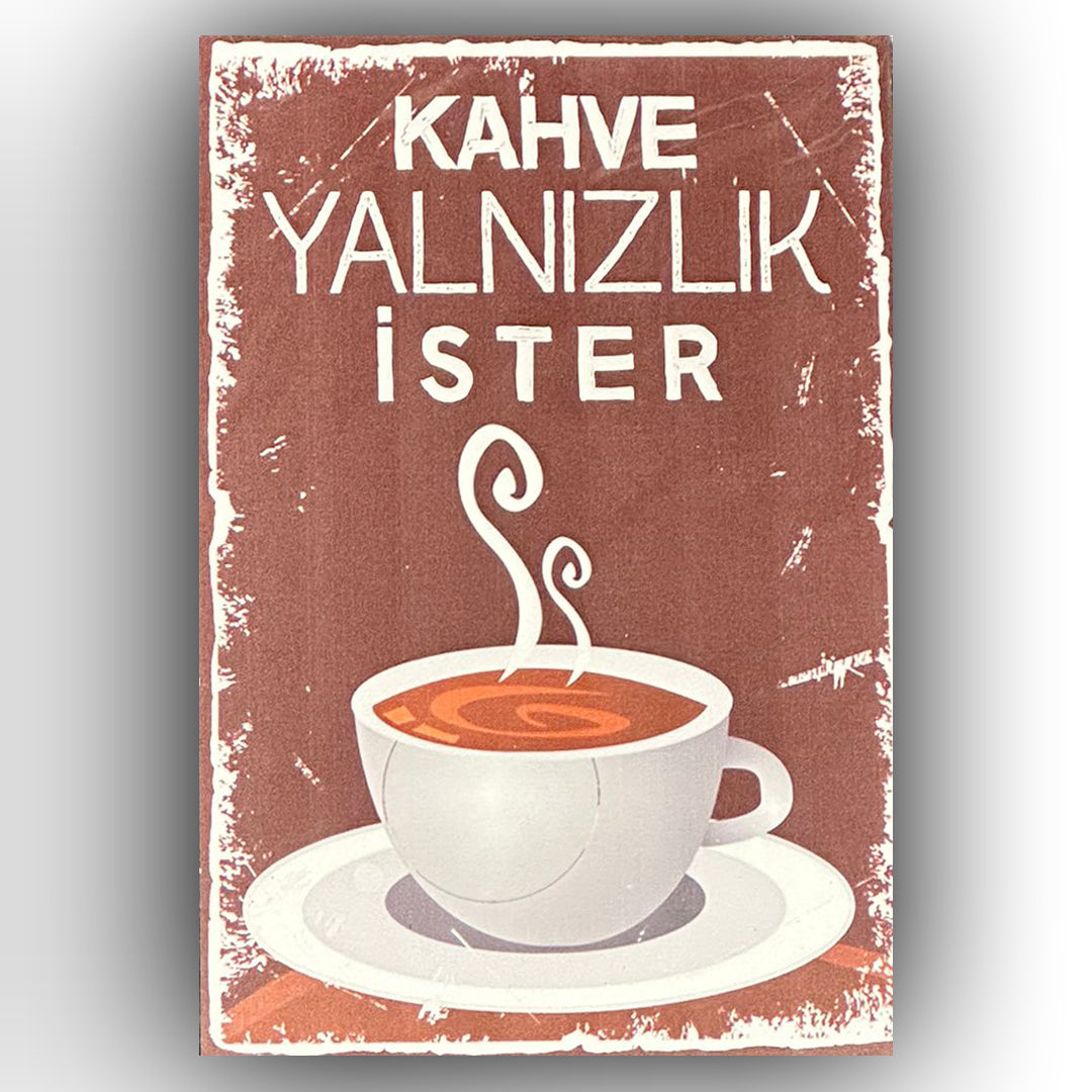 Kahve Yalnizlik Ister Retro Ahsap Poster