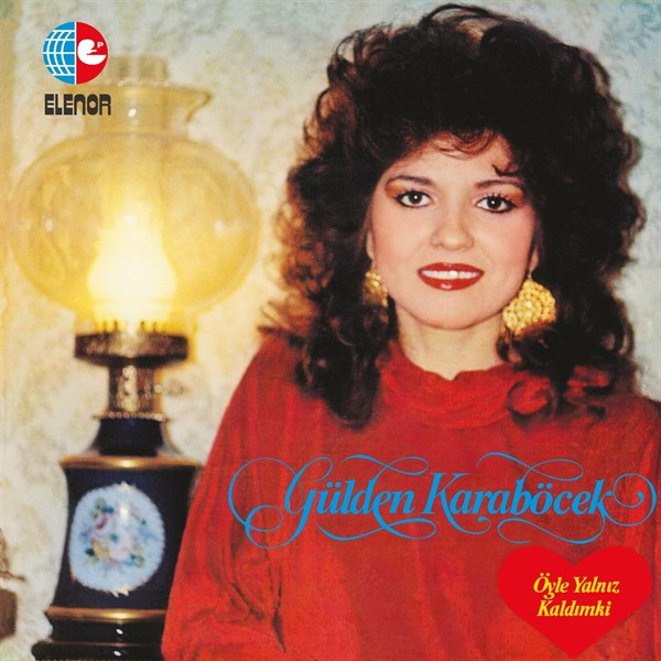 Gülden Karaböcek - Öyle Yalniz Kaldım Ki Plak (plak)