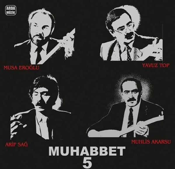 Muhabbet 5 /Muhlis Akarsu, Musa Eroğlu, Arif Sağ, Yavuz Top Plak (plak)