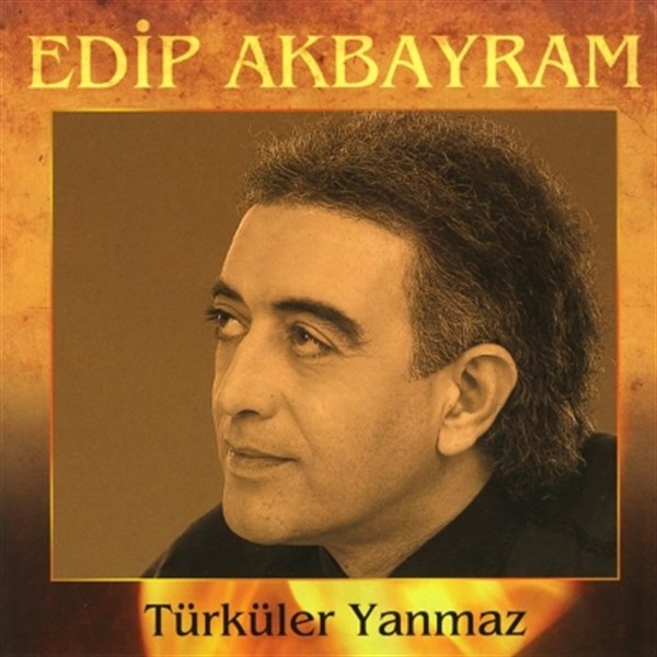 Edip Akbayram - Türküler Yanmaz