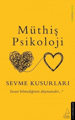 Müthiş Psikoloji | Sevme Kusurları