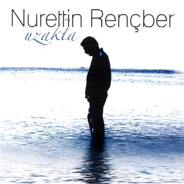 Nurettin Rençber - Uzakta (CD)
