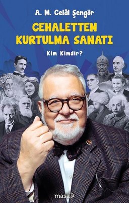 A. M. Celal Şengör | Cehaletten Kurtulma Sanatı - Kim Kimdir?