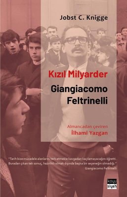 Ilhami Yazgan / Jobst C. Knigge | Kızıl Milyarder: Giangiacomo Feltrinelli