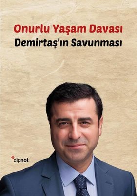 Selahattin Demirtaş | Onurlu Yaşam Davası - Demirtaş'ın Savunması